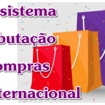 Novo sistema de tributação de compras online internacional